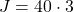 Rendered by QuickLaTeX.com J = 40 \cdot 3